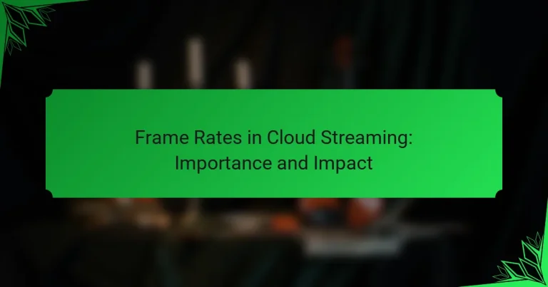 Frame Rates in Cloud Streaming: Importance and Impact
