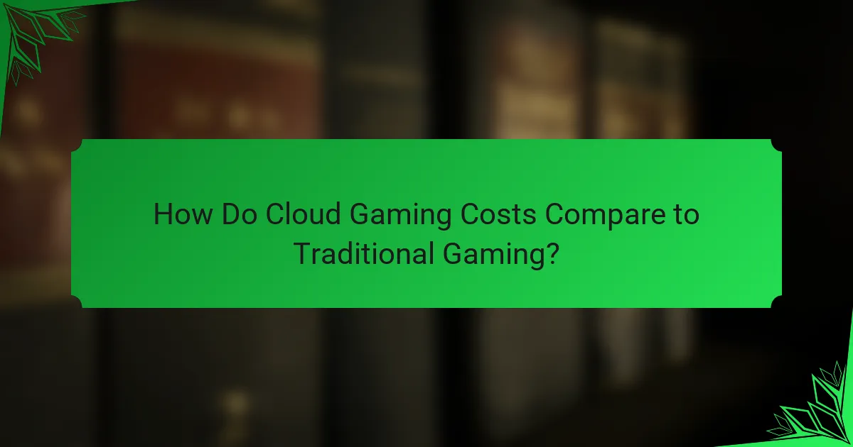 How Do Cloud Gaming Costs Compare to Traditional Gaming?