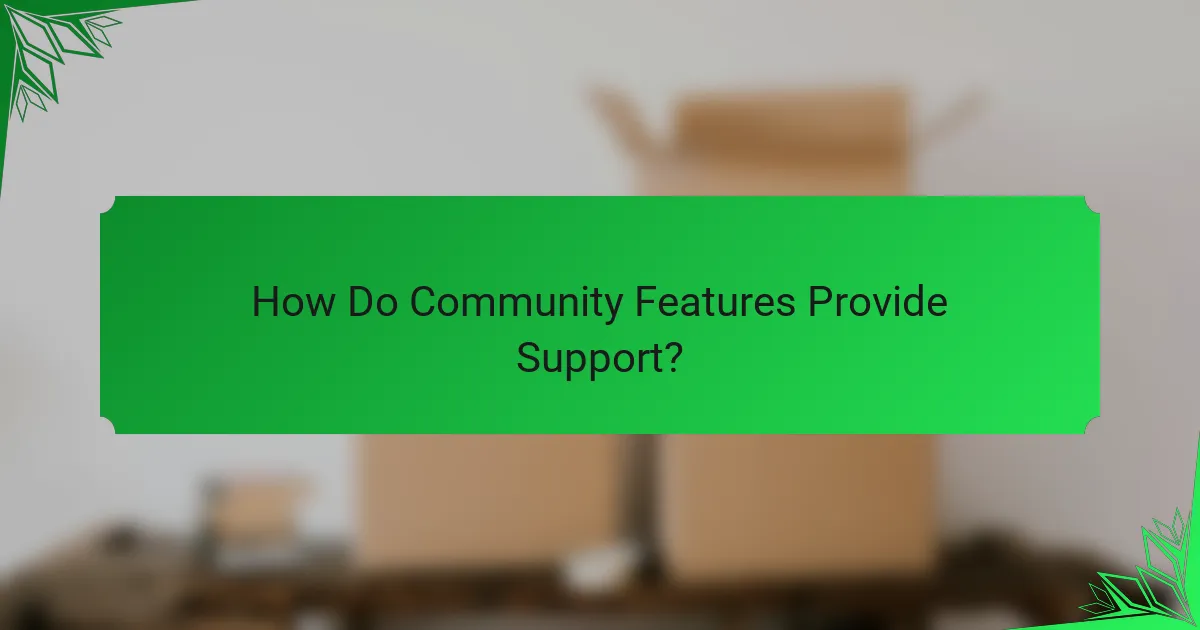 How Do Community Features Provide Support?