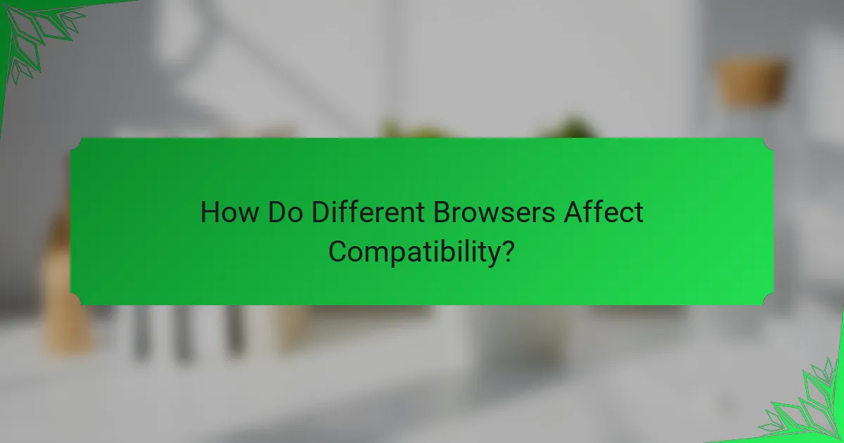 How Do Different Browsers Affect Compatibility?