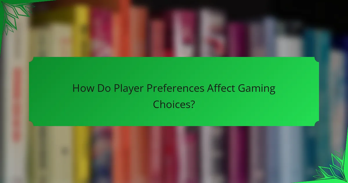 How Do Player Preferences Affect Gaming Choices?