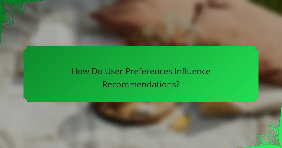 How Do User Preferences Influence Recommendations?