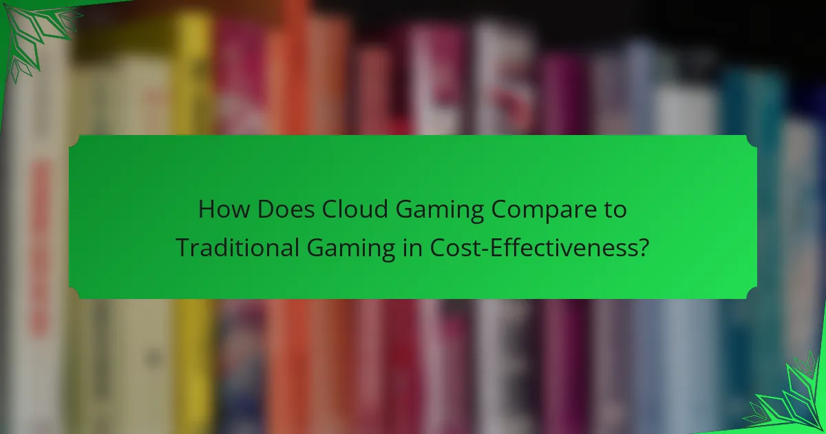 How Does Cloud Gaming Compare to Traditional Gaming in Cost-Effectiveness?