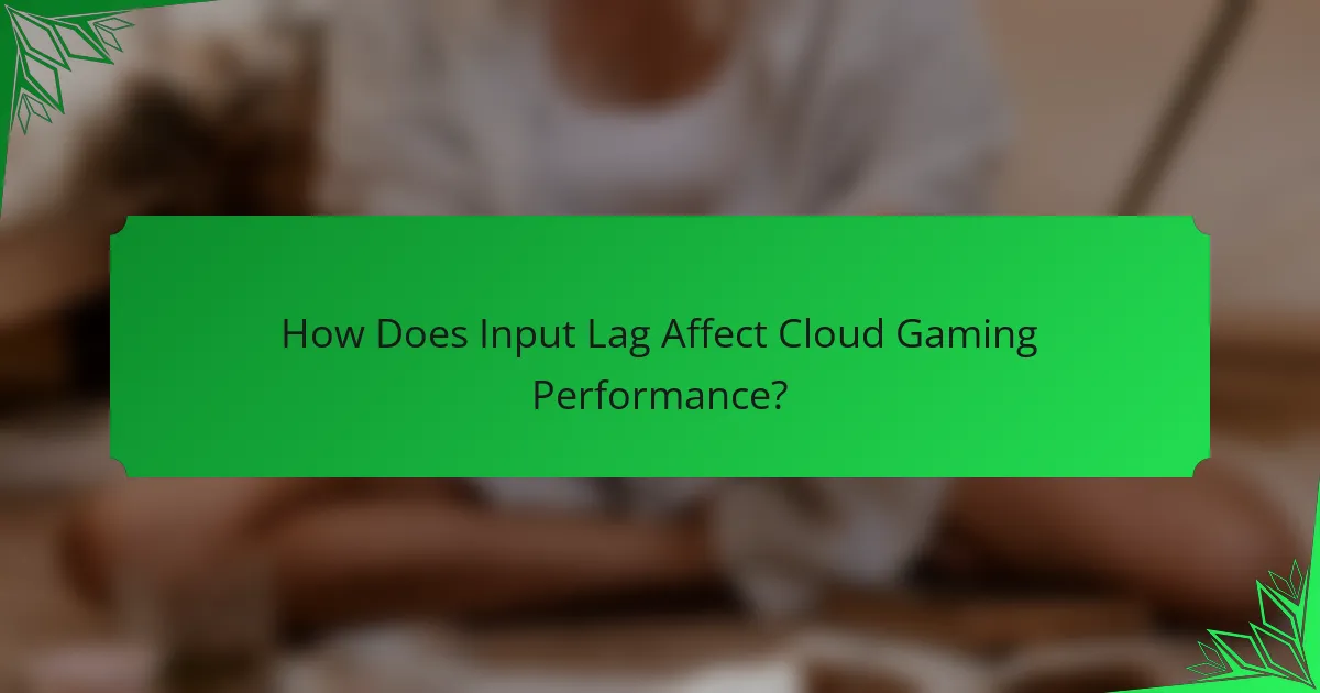 How Does Input Lag Affect Cloud Gaming Performance?