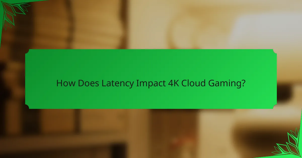 How Does Latency Impact 4K Cloud Gaming?