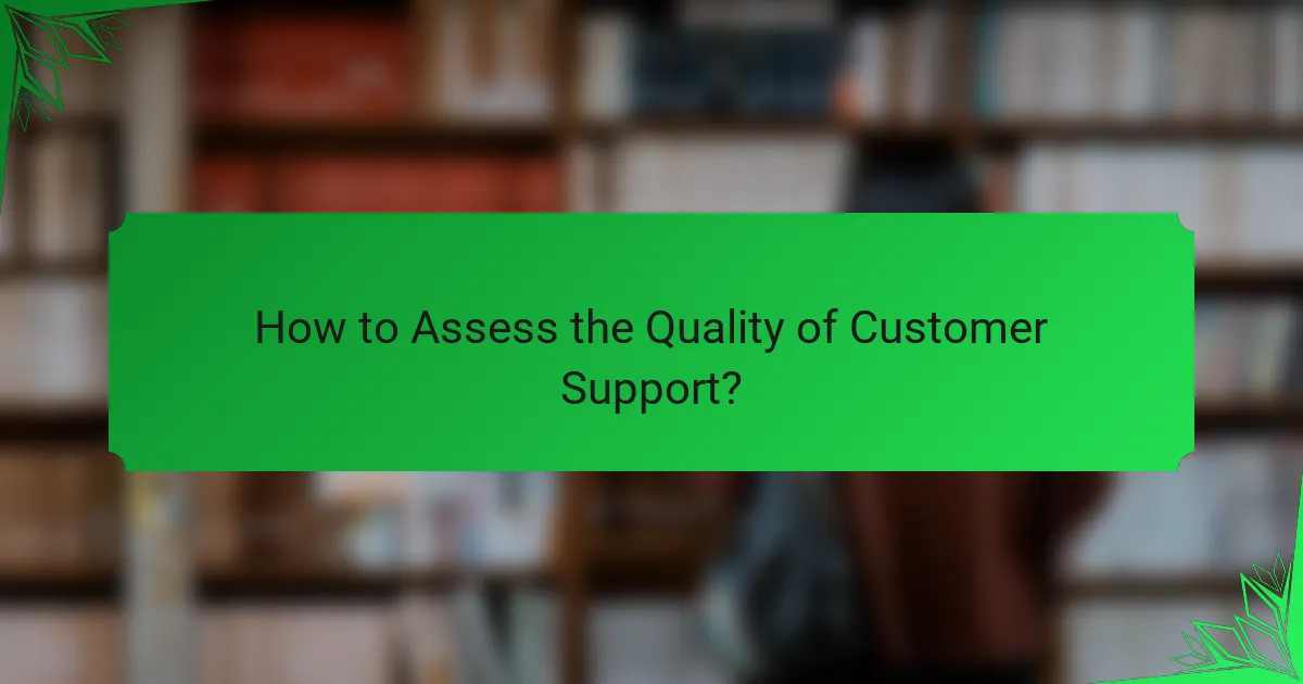 How to Assess the Quality of Customer Support?