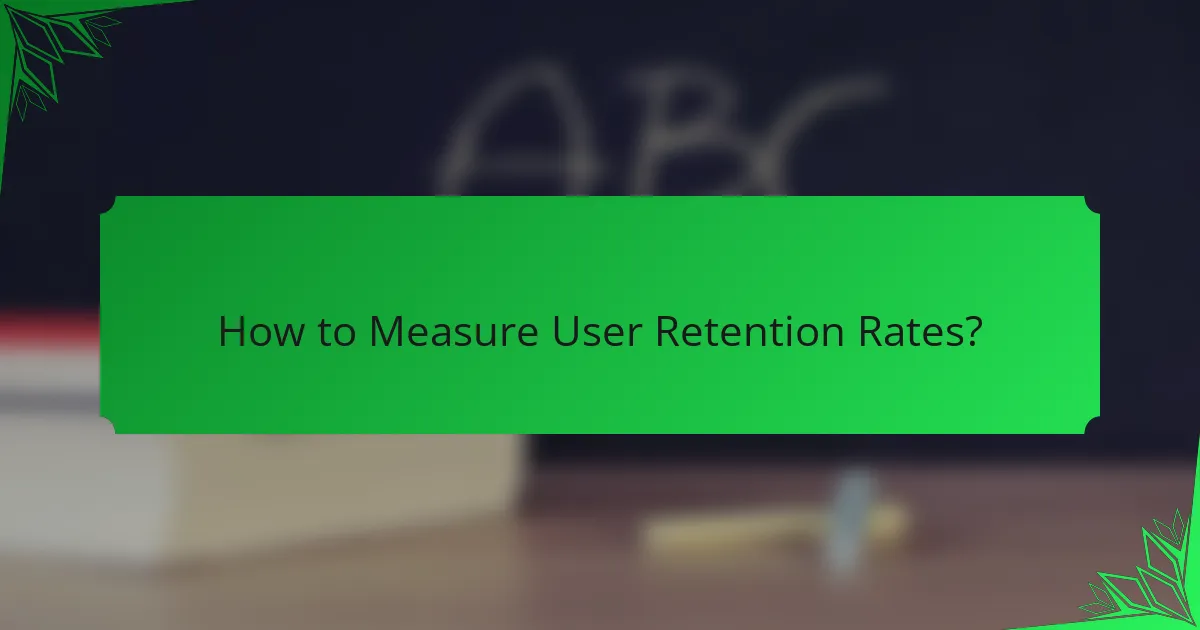 How to Measure User Retention Rates?