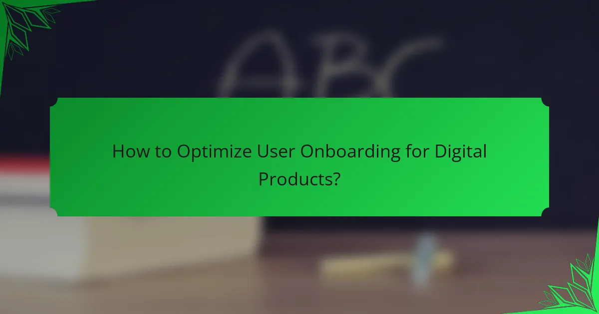 How to Optimize User Onboarding for Digital Products?