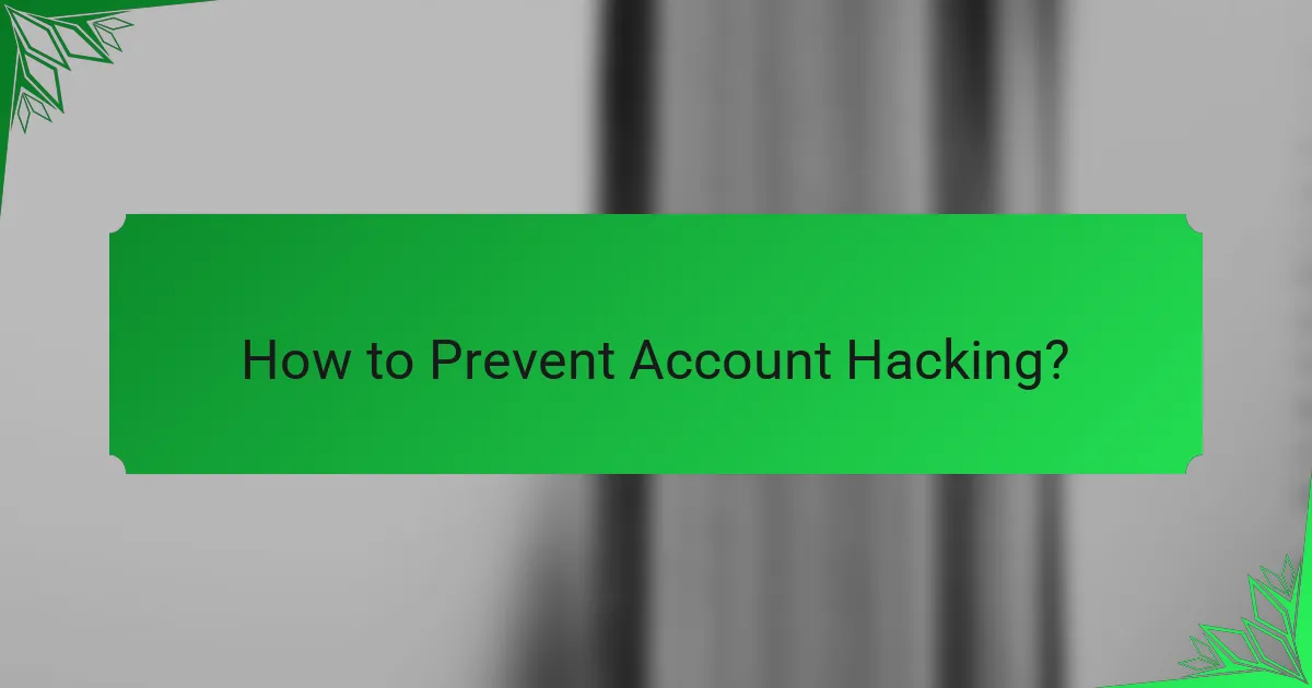 How to Prevent Account Hacking?