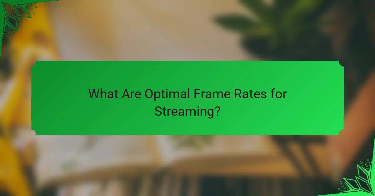 What Are Optimal Frame Rates for Streaming?