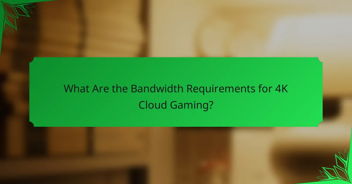 What Are the Bandwidth Requirements for 4K Cloud Gaming?