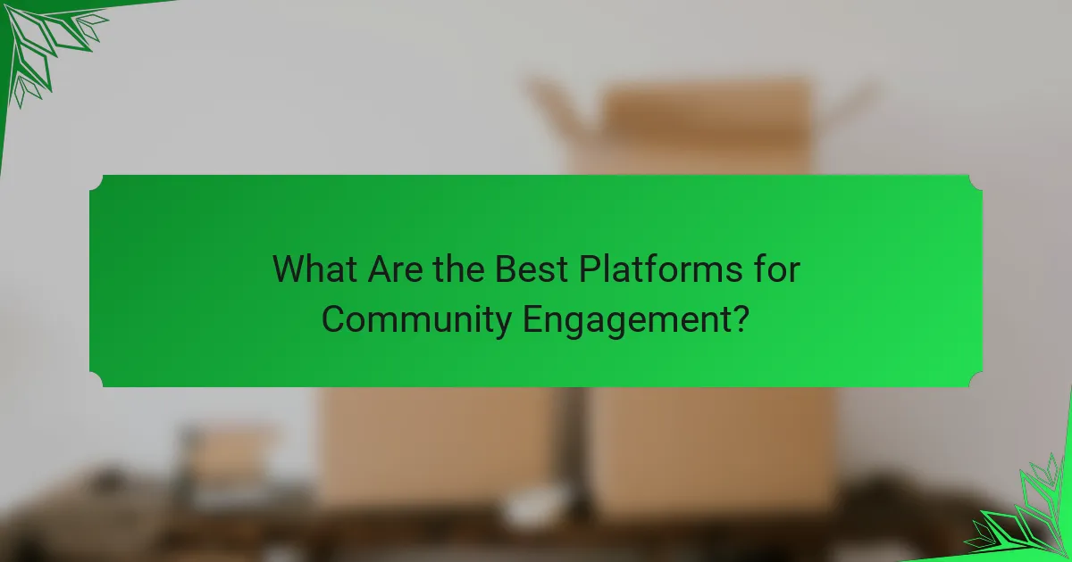 What Are the Best Platforms for Community Engagement?