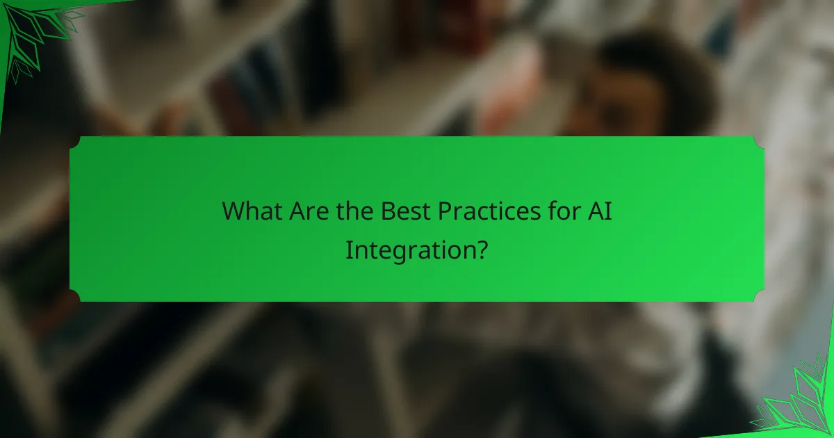 What Are the Best Practices for AI Integration?