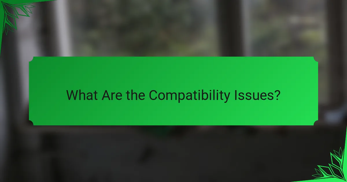 What Are the Compatibility Issues?