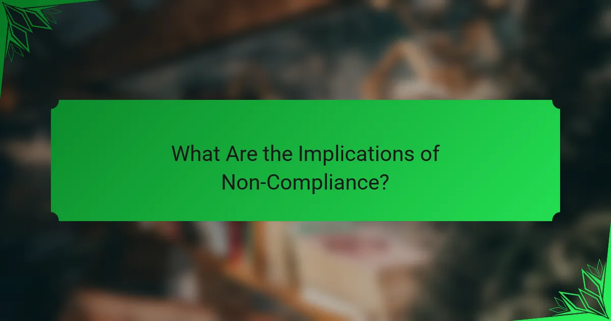 What Are the Implications of Non-Compliance?