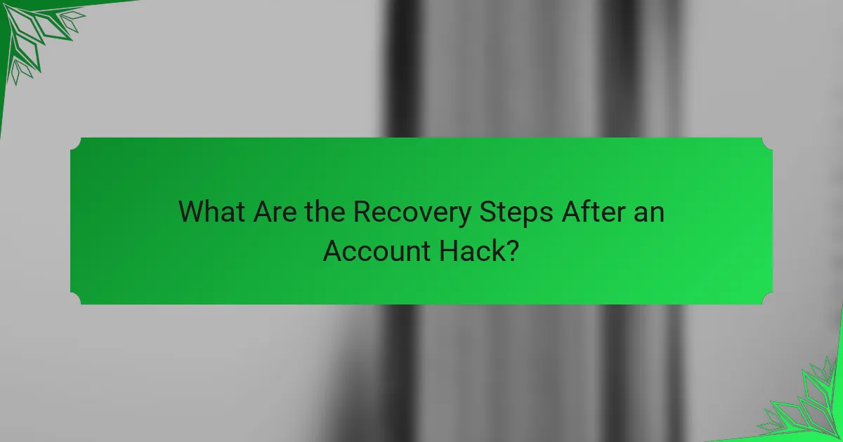 What Are the Recovery Steps After an Account Hack?