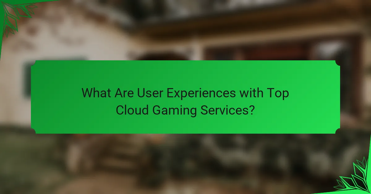 What Are User Experiences with Top Cloud Gaming Services?