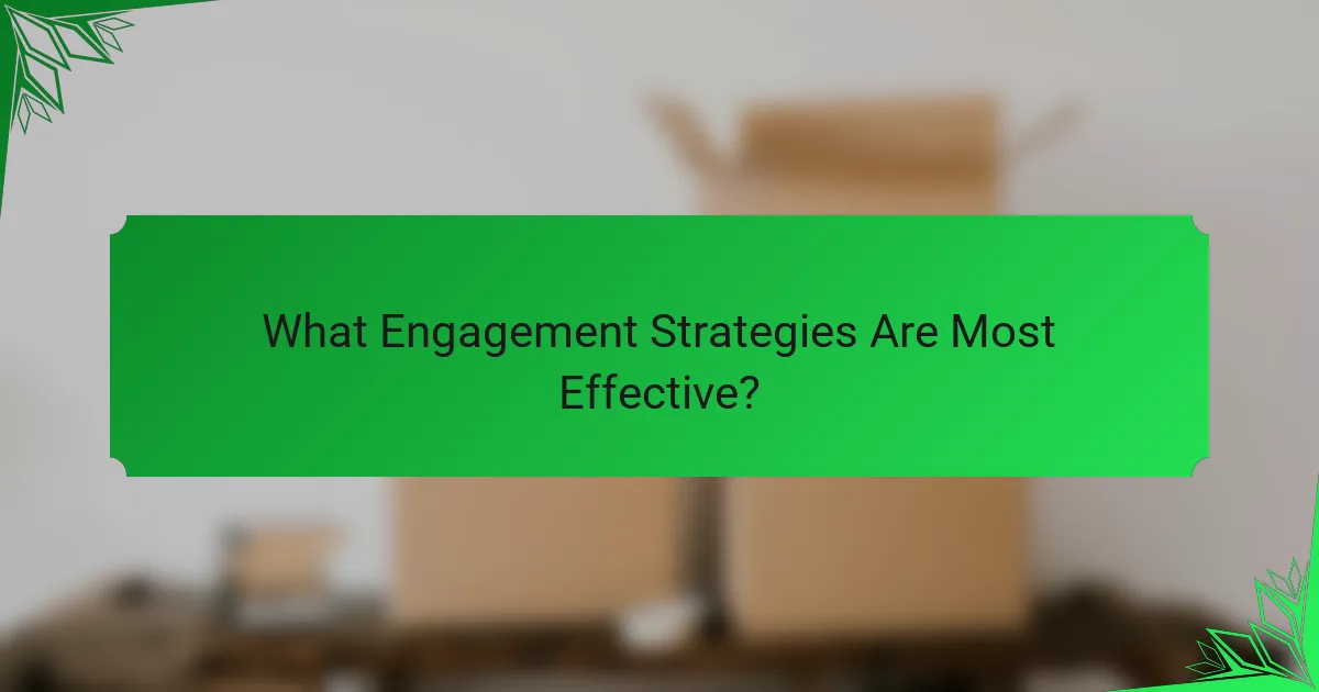 What Engagement Strategies Are Most Effective?