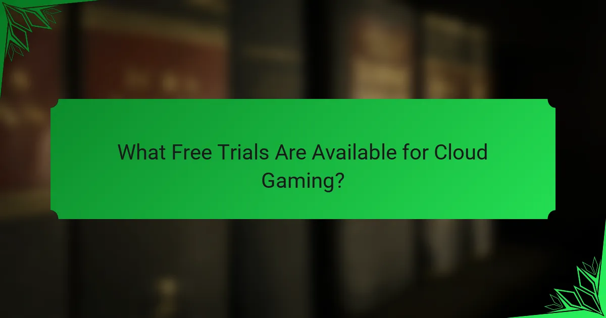 What Free Trials Are Available for Cloud Gaming?