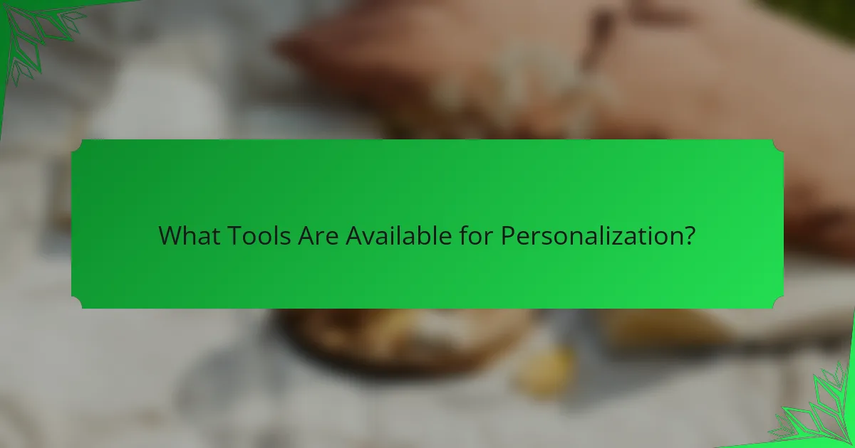 What Tools Are Available for Personalization?